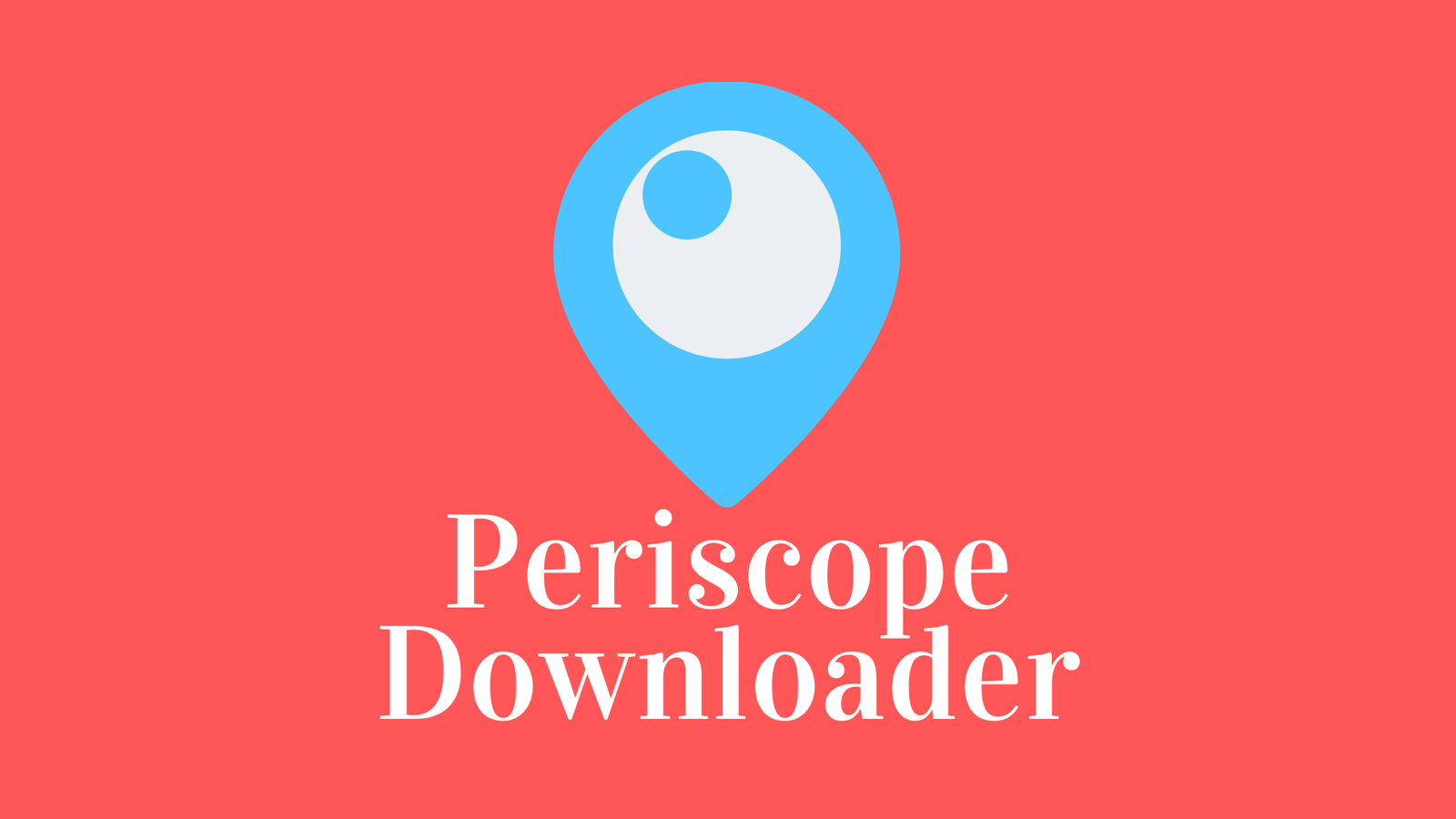 Periscope Downloader For Free